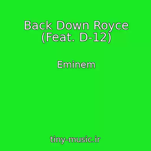کاور آهنگ Back Down Royce (Feat. D-12) از Eminem