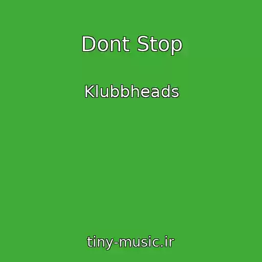 کاور آهنگ Dont Stop از Klubbheads