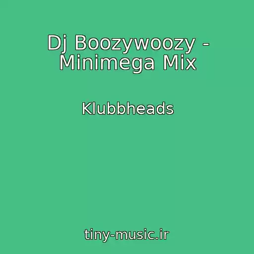 کاور آهنگ Dj Boozywoozy - Minimega Mix از Klubbheads