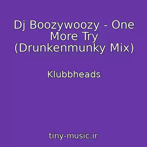 کاور آهنگ Dj Boozywoozy - One More Try (Drunkenmunky Mix) از Klubbheads
