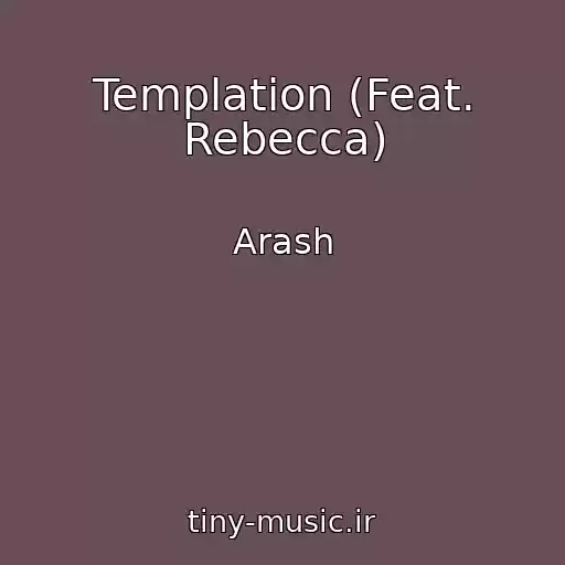 کاور آهنگ Templation (Feat. Rebecca) از Arash