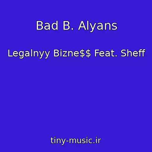 کاور آهنگ Bad B. Alyans از Legalnyy Bizne$$ Feat. Sheff