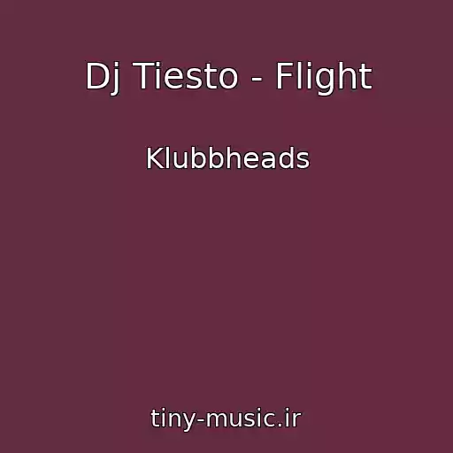 کاور آهنگ Dj Tiesto - Flight از Klubbheads