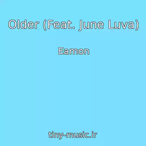 کاور آهنگ Older (Feat. June Luva) از Eamon