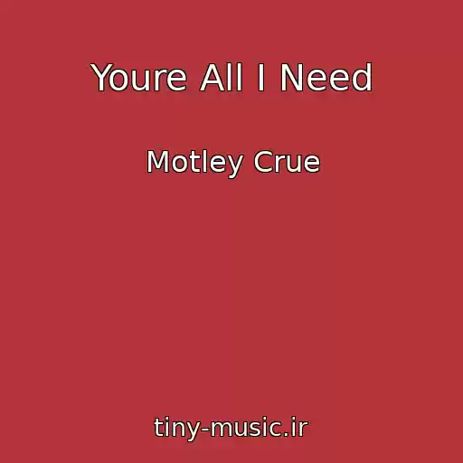 کاور آهنگ Youre All I Need از Motley Crue