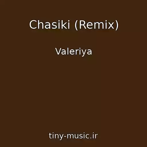 کاور آهنگ Chasiki (Remix) از Valeriya