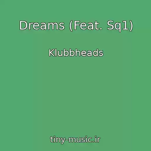 کاور آهنگ Dreams (Feat. Sq1) از Klubbheads