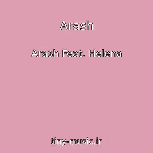 کاور آهنگ Arash از Arash Feat. Helena