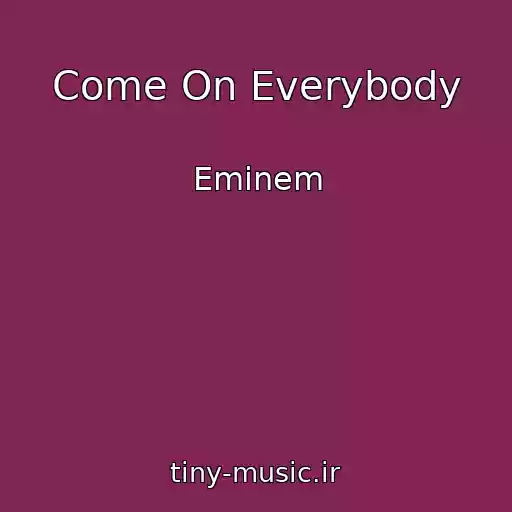 کاور آهنگ Come On Everybody از Eminem