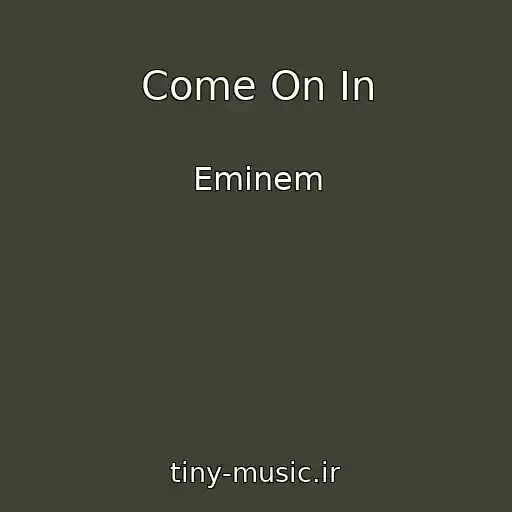 کاور آهنگ Come On In از Eminem