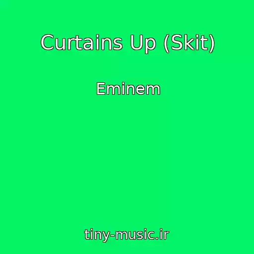 کاور آهنگ Curtains Up (Skit) از Eminem