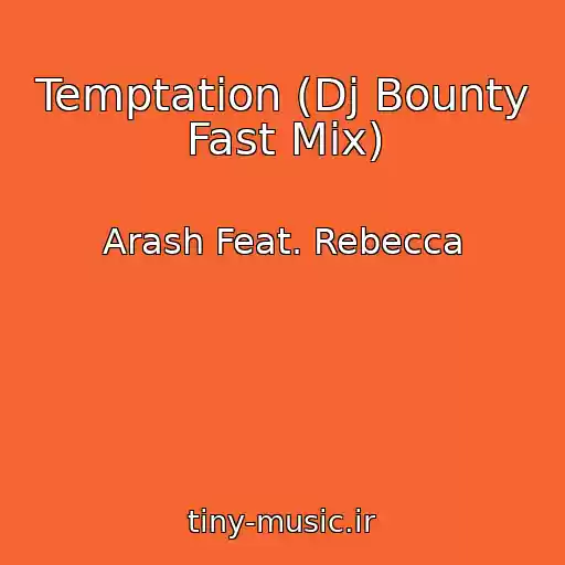 کاور آهنگ Temptation (Dj Bounty Fast Mix) از Arash Feat. Rebecca
