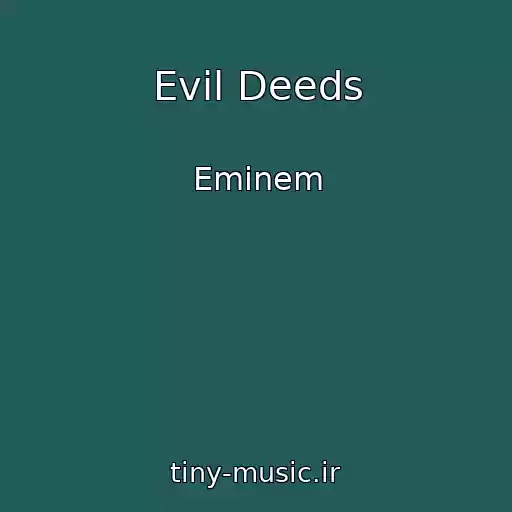 کاور آهنگ Evil Deeds از Eminem