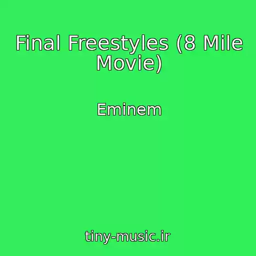 کاور آهنگ Final Freestyles (8 Mile Movie) از Eminem