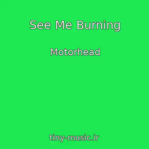 کاور آهنگ See Me Burning از Motorhead