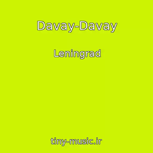 کاور آهنگ Davay-Davay از Leningrad