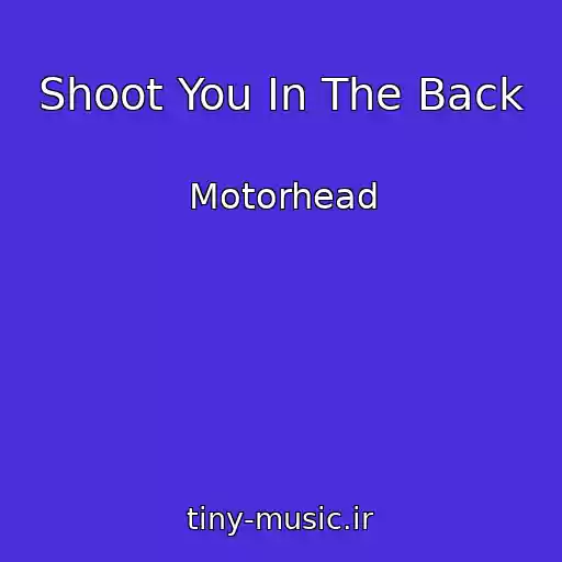 کاور آهنگ Shoot You In The Back از Motorhead