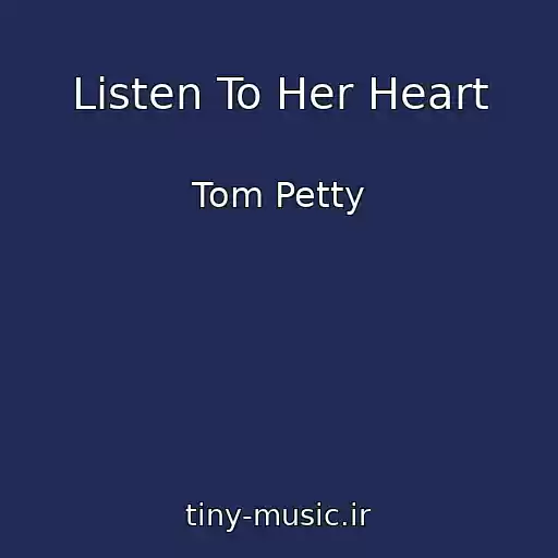 کاور آهنگ Listen To Her Heart از Tom Petty