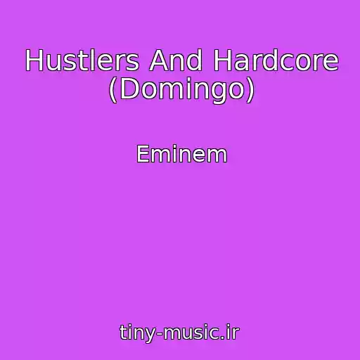 کاور آهنگ Hustlers And Hardcore (Domingo) از Eminem