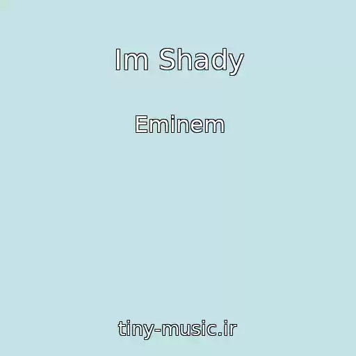 کاور آهنگ Im Shady از Eminem