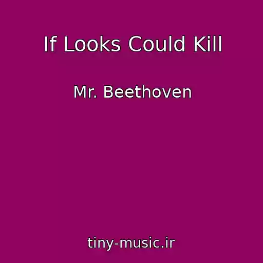 کاور آهنگ If Looks Could Kill از Mr. Beethoven