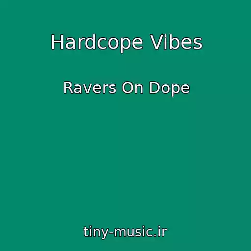 کاور آهنگ Hardcope Vibes از Ravers On Dope