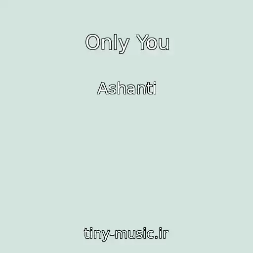 کاور آهنگ Only You از Ashanti