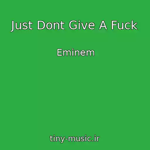 کاور آهنگ Just Dont Give A Fuck از Eminem