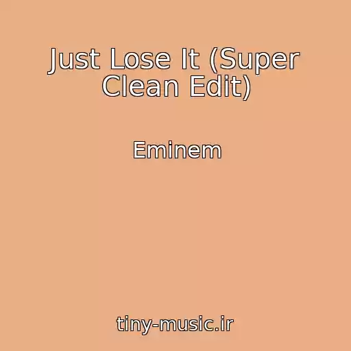 کاور آهنگ Just Lose It (Super Clean Edit) از Eminem