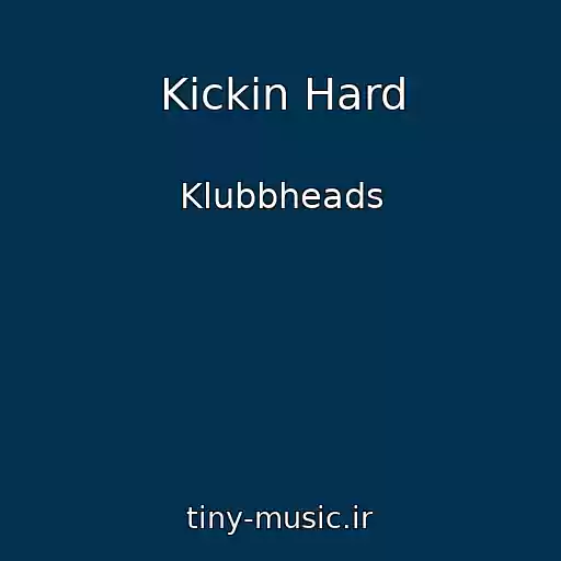 کاور آهنگ Kickin Hard از Klubbheads