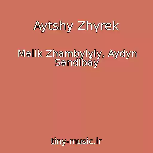 کاور آهنگ Aytshy Zhүrek از Mәlіk Zhambylұly, Aydyn Sәndіbay