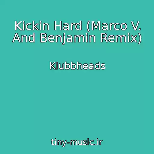 کاور آهنگ Kickin Hard (Marco V. And Benjamin Remix) از Klubbheads