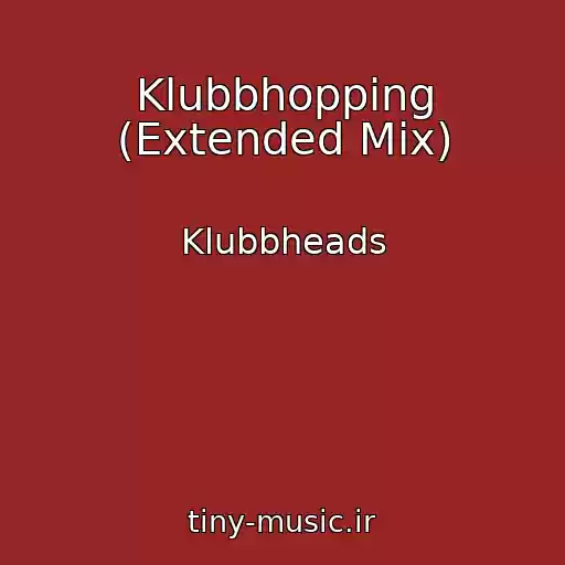 کاور آهنگ Klubbhopping (Extended Mix) از Klubbheads