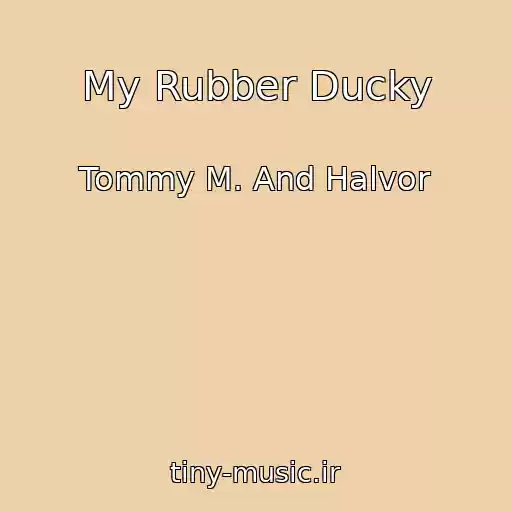 کاور آهنگ My Rubber Ducky از Tommy M. And Halvor