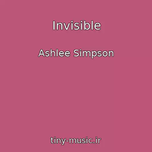 کاور آهنگ Invisible از Ashlee Simpson