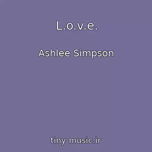 کاور آهنگ L.o.v.e. از Ashlee Simpson