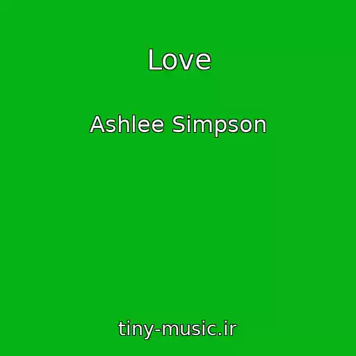 کاور آهنگ Love از Ashlee Simpson