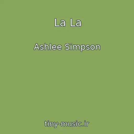 کاور آهنگ La La از Ashlee Simpson