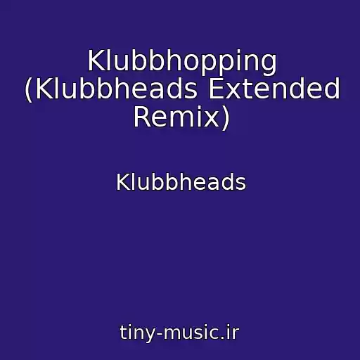کاور آهنگ Klubbhopping (Klubbheads Extended Remix) از Klubbheads