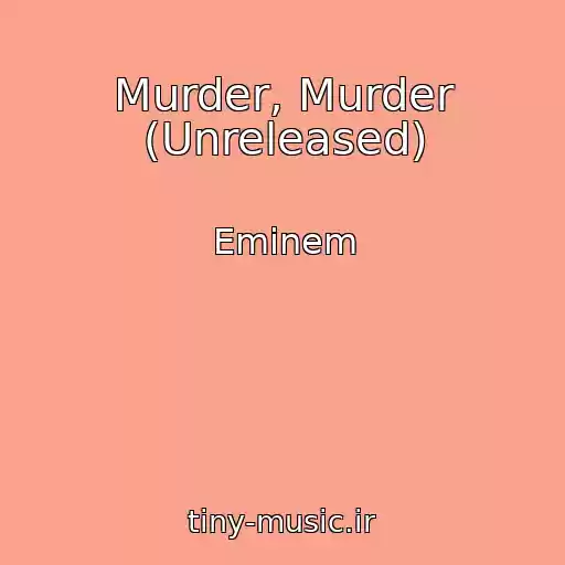 کاور آهنگ Murder, Murder (Unreleased) از Eminem