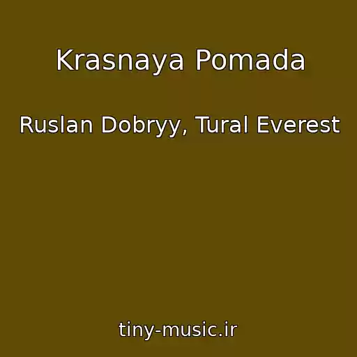 کاور آهنگ Krasnaya Pomada از Ruslan Dobryy, Tural Everest