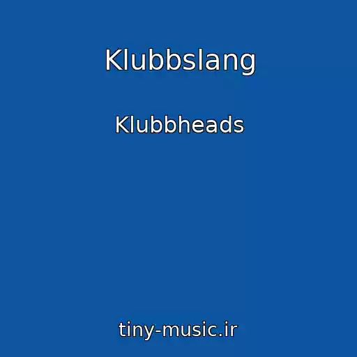 کاور آهنگ Klubbslang از Klubbheads