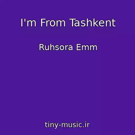 کاور آهنگ I'm From Tashkent از Ruhsora Emm