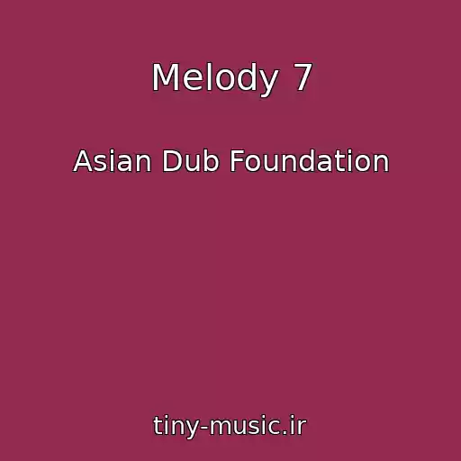 کاور آهنگ Melody 7 از Asian Dub Foundation