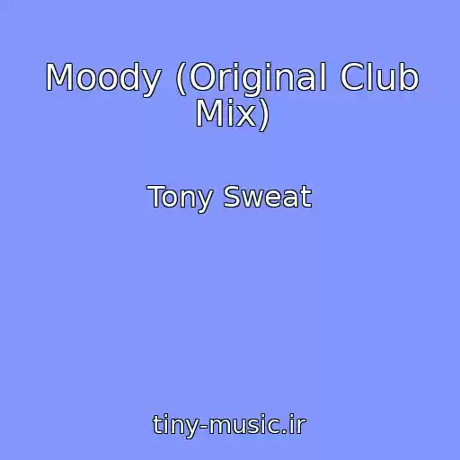 کاور آهنگ Moody (Original Club Mix) از Tony Sweat