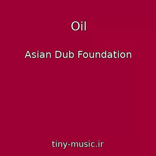 کاور آهنگ Oil از Asian Dub Foundation