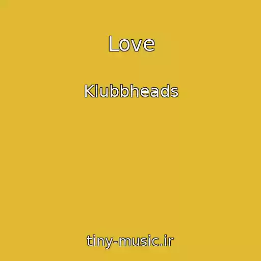 کاور آهنگ Love از Klubbheads