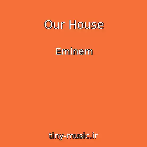 کاور آهنگ Our House از Eminem