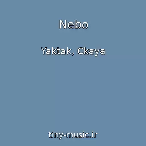 کاور آهنگ Nebo از Yaktak, Ckaya