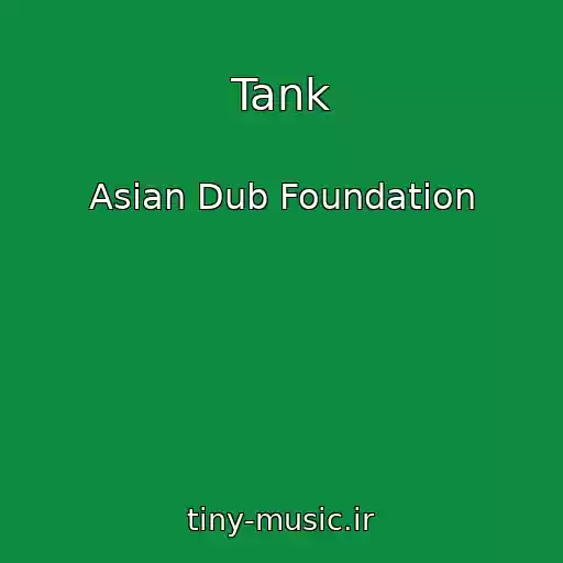 کاور آهنگ Tank از Asian Dub Foundation